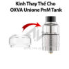 Kinh Thay The Cho OXVA Unione PnM Tank - Phu Kien Vape Chinh Hang