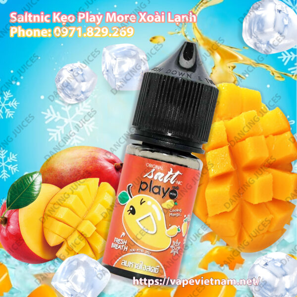 Saltnic Play More Cooling Mango 30ml - Tinh Dau Saltnic Malay Chinh Hang Phone: 0971.829.269