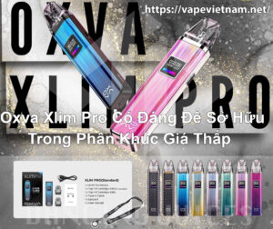 Oxva Xlim Pro Co Dang De So Huu Trong Phan Khuc Gia Thap?Phone: 0971.829.269